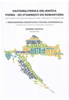 GASTARBAJTERSKA ISELJENIČKA POEMA - OD STVARNOSTI DO ROMANTIZMA: I. međunarodna znanstveno-stručna konferencija, zbornik radova